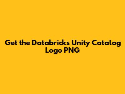 Get the Databricks Unity Catalog Logo PNG