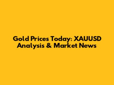Gold Prices Today: XAUUSD Analysis & Market News