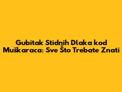 Gubitak Stidnih Dlaka kod Muškaraca: Sve Što Trebate Znati