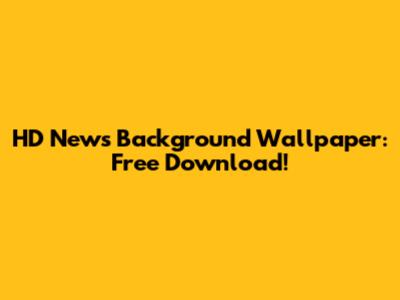 HD News Background Wallpaper: Free Download!