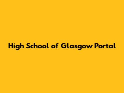 High School of Glasgow Portal