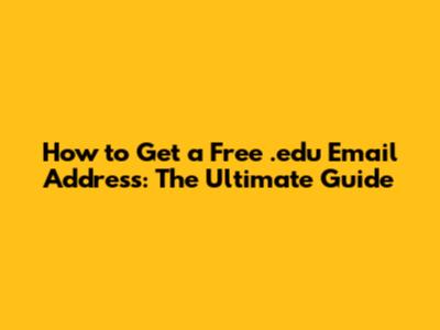How to Get a Free .edu Email Address: The Ultimate Guide