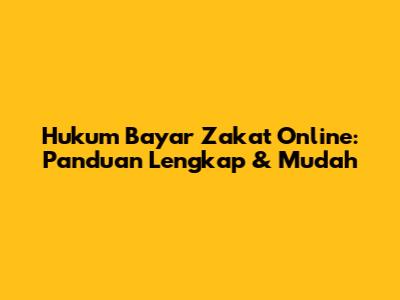 Hukum Bayar Zakat Online: Panduan Lengkap & Mudah