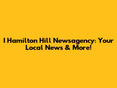 I Hamilton Hill Newsagency: Your Local News & More!