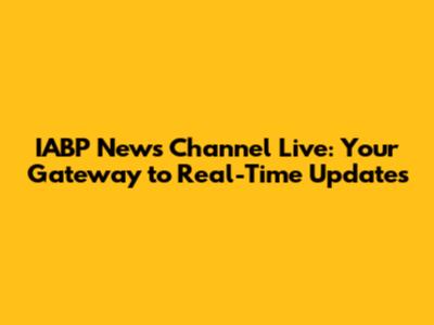 IABP News Channel Live: Your Gateway to Real-Time Updates