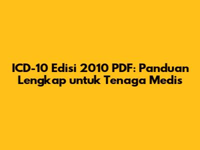 ICD-10 Edisi 2010 PDF: Panduan Lengkap untuk Tenaga Medis