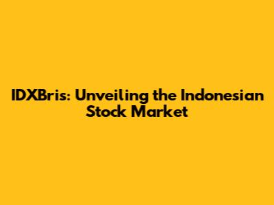 IDXBris: Unveiling the Indonesian Stock Market