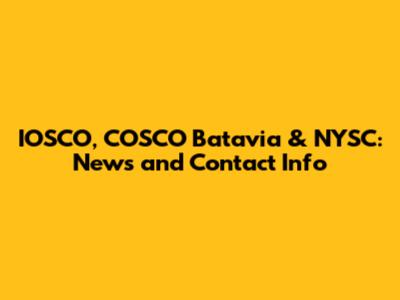 IOSCO, COSCO Batavia & NYSC: News and Contact Info