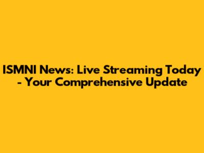 ISMNI News: Live Streaming Today - Your Comprehensive Update