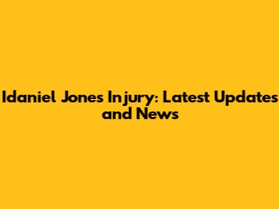 Idaniel Jones Injury: Latest Updates and News