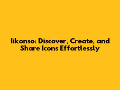 Iikonso: Discover, Create, and Share Icons Effortlessly