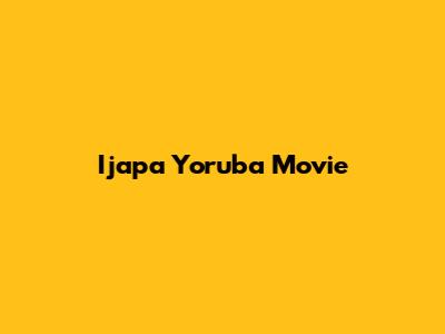 Ijapa Yoruba Movie