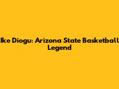Ike Diogu: Arizona State Basketball Legend