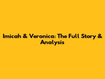 Imicah & Veronica: The Full Story & Analysis