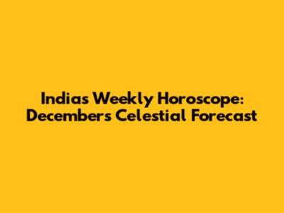 India's Weekly Horoscope: December's Celestial Forecast