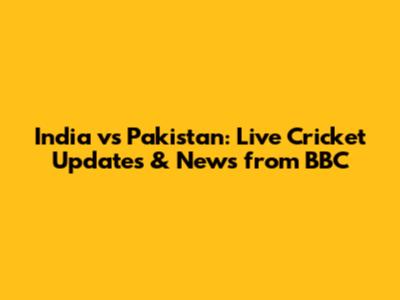 India vs Pakistan: Live Cricket Updates & News from BBC