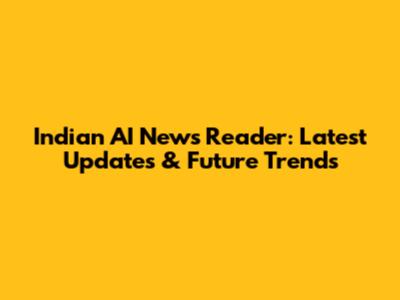Indian AI News Reader: Latest Updates & Future Trends