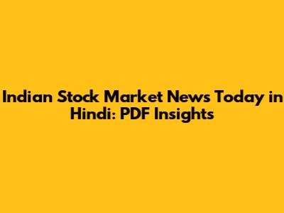 Indian Stock Market News Today in Hindi: PDF Insights