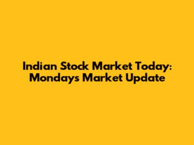 Indian Stock Market Today: Monday's Market Update