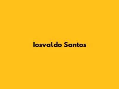 Iosvaldo Santos