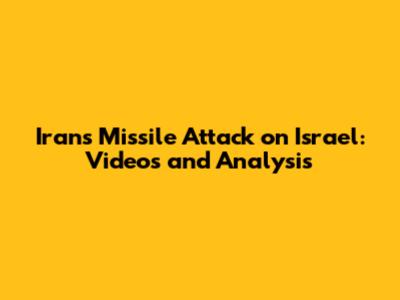 Iran's Missile Attack on Israel: Videos and Analysis