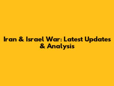 Iran & Israel War: Latest Updates & Analysis