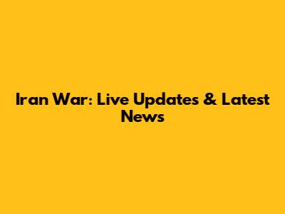 Iran War: Live Updates & Latest News