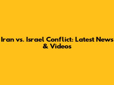 Iran vs. Israel Conflict: Latest News & Videos