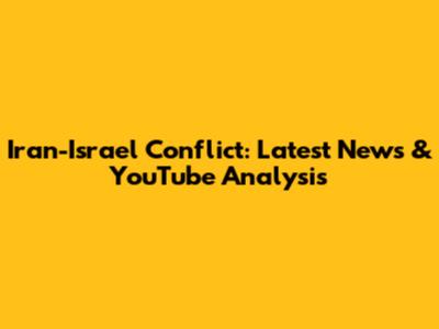 Iran-Israel Conflict: Latest News & YouTube Analysis