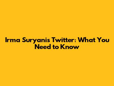 Irma Suryani's Twitter: What You Need to Know