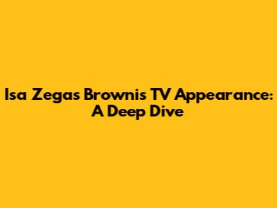 Isa Zega's Brownis TV Appearance: A Deep Dive