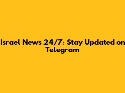 Israel News 24/7: Stay Updated on Telegram
