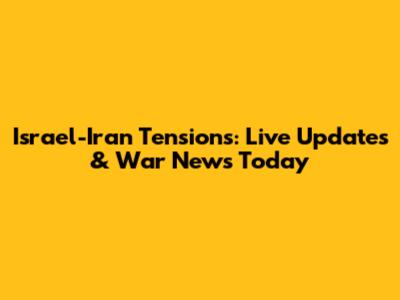 Israel-Iran Tensions: Live Updates & War News Today