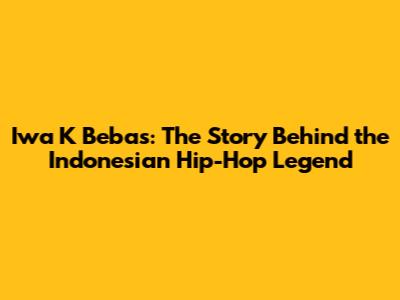 Iwa K Bebas: The Story Behind the Indonesian Hip-Hop Legend