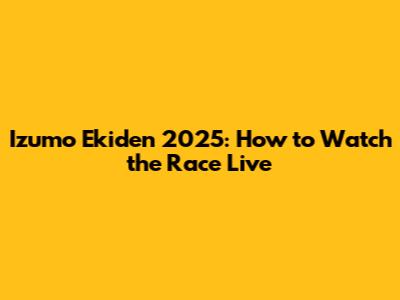 Izumo Ekiden 2025: How to Watch the Race Live
