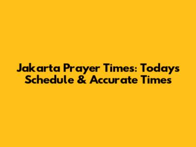 Jakarta Prayer Times: Today's Schedule & Accurate Times