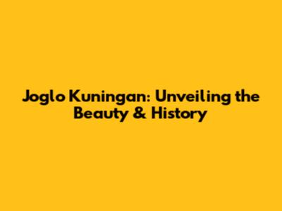 Joglo Kuningan: Unveiling the Beauty & History