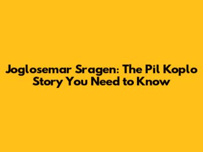 Joglosemar Sragen: The Pil Koplo Story You Need to Know
