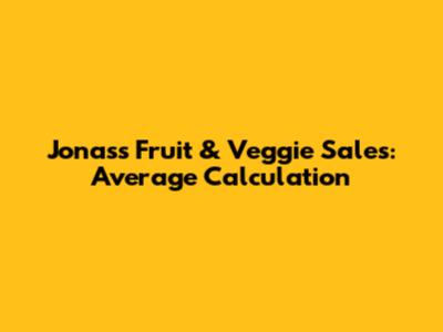 Jonas's Fruit & Veggie Sales: Average Calculation