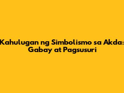Kahulugan ng Simbolismo sa Akda: Gabay at Pagsusuri