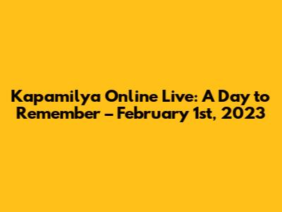 Kapamilya Online Live: A Day to Remember – February 1st, 2023