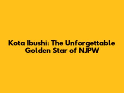 Kota Ibushi: The Unforgettable Golden Star of NJPW