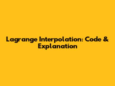 Lagrange Interpolation: Code & Explanation