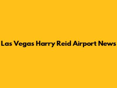 Las Vegas Harry Reid Airport News