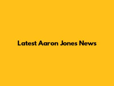 Latest Aaron Jones News
