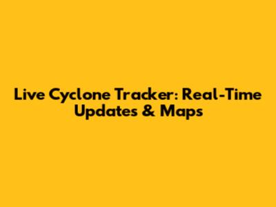 Live Cyclone Tracker: Real-Time Updates & Maps