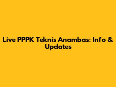 Live PPPK Teknis Anambas: Info & Updates