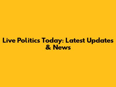 Live Politics Today: Latest Updates & News