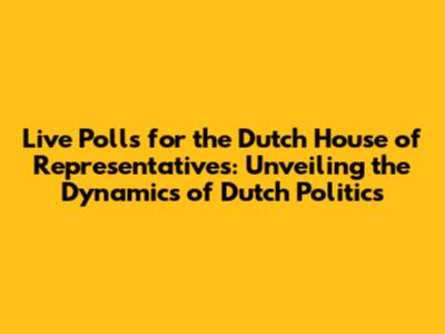 Live Polls for the Dutch House of Representatives: Unveiling the Dynamics of Dutch Politics