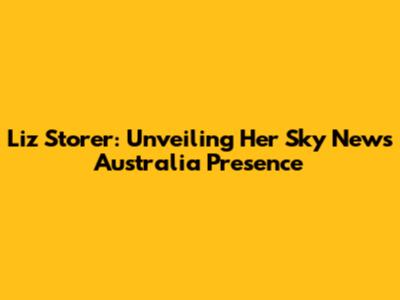 Liz Storer: Unveiling Her Sky News Australia Presence